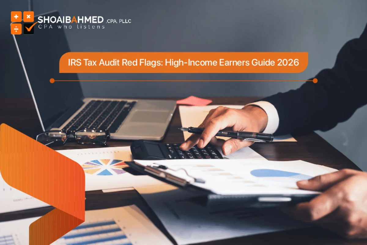 IRS Tax Audit Red Flags High-Income Earners Guide 2026 By Shoaib Ahmed, CPA, PLLC